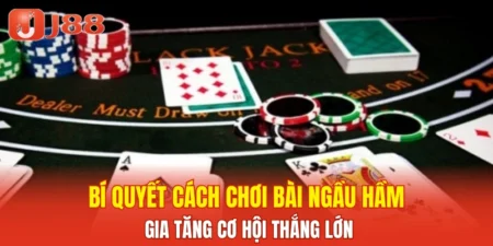 Cách Chơi Bài Ngầu Hầm