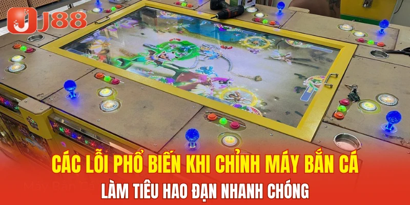 Các lỗi phổ biến khi chỉnh máy bắn cá làm tiêu hao đạn nhanh chóng