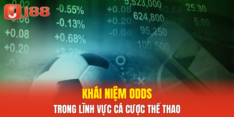 Khái niệm odds trong lĩnh vực cá cược thể thao