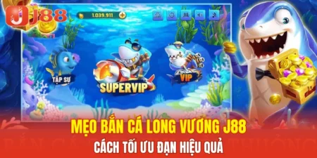 Mẹo Bắn Cá Long Vương