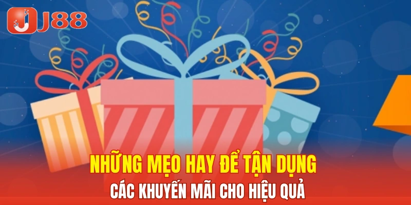 Những mẹo hay để tận dụng các khuyến mãi cho hiệu quả