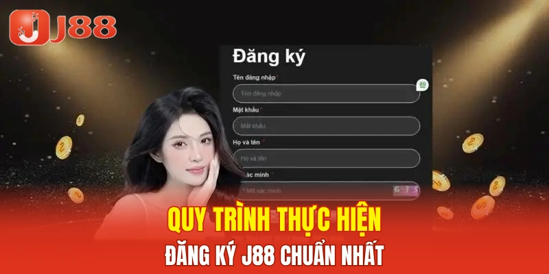 Quy trình thực hiện đăng ký J88 chuẩn nhất