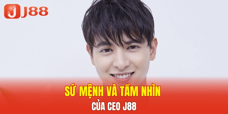 Sứ mệnh và tầm nhìn của CEO J88